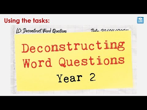 Deconstructing Word Questions - Y2